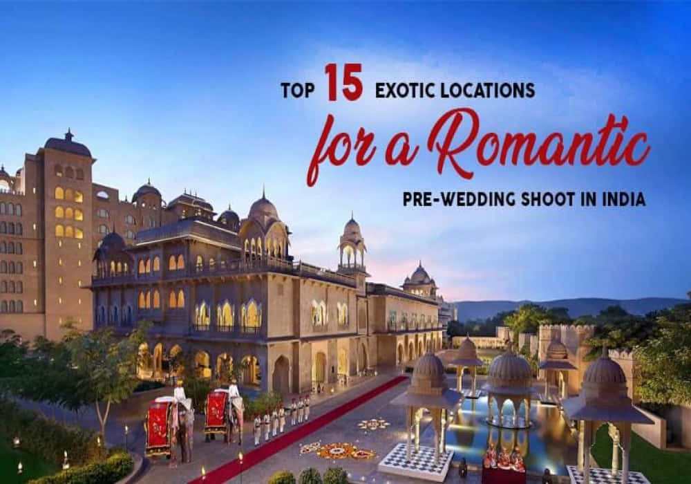 15 Exotic Locations For Pre-Wedding Shoot In India